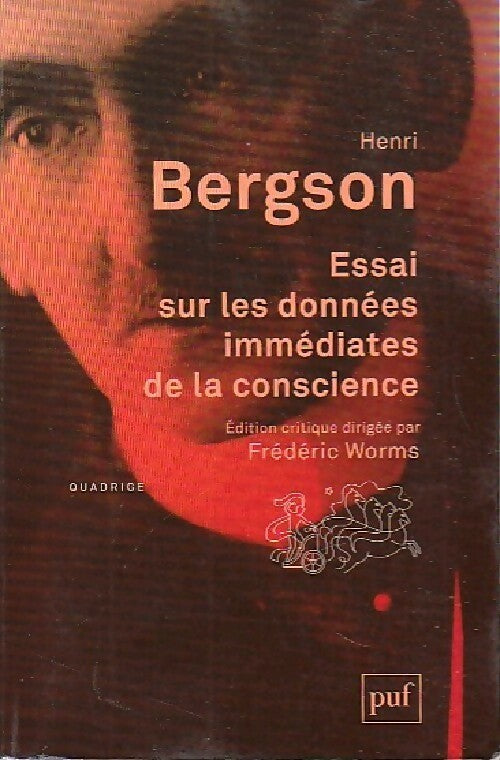 Essai sur les données immédiates de la conscience - Henri Bergson -  Quadrige - Livre