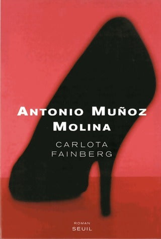 Carlota Fainberg - Antonio Munoz Molina -  Seuil GF - Livre
