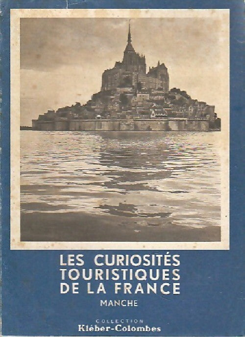 Manche - Collectif -  Les curiosités touristiques de la France - Livre