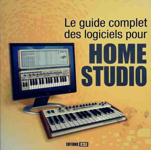 Le guide complet des logiciels pour home studio - Inconnu -  Esi GF - Livre