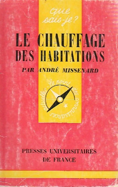 Le chauffage des habitations - André Missenard -  Que sais-je - Livre