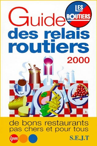 Guide des relais routiers 2000 - Collectif -  Management GF - Livre