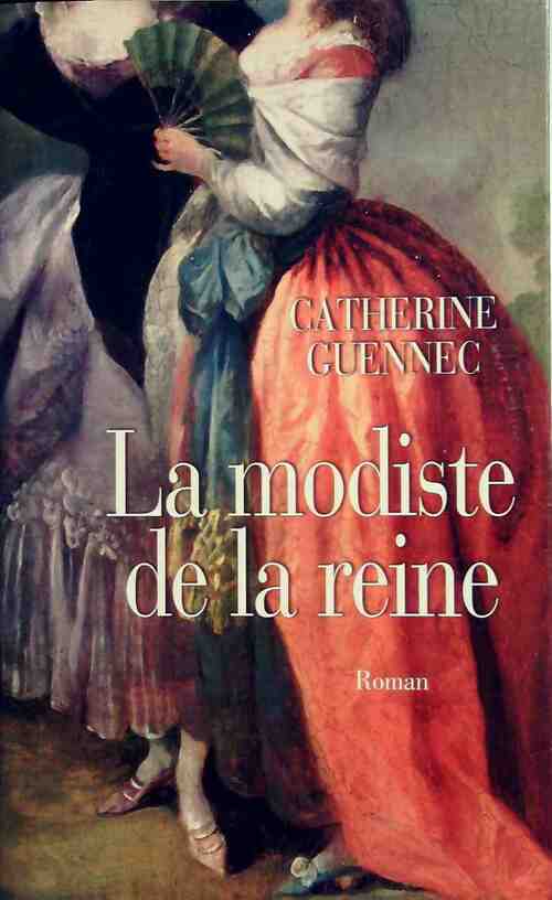 La modiste de la reine - Catherine Guennec -  Le Grand Livre du Mois GF - Livre