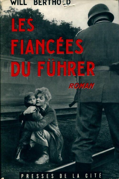 Les fiancés du führer - Will Berthold -  Presses de la Cité GF - Livre
