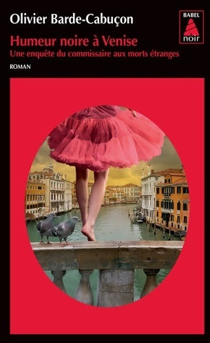 Humeur noire à Venise - Olivier Barde-Cabuçon -  Babel noir - Livre