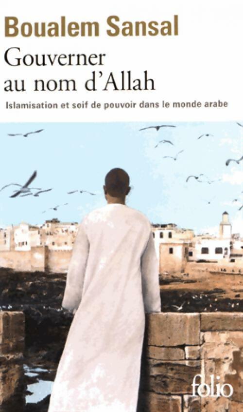 Gouverner au nom d'Allah - Boualem Sensal -  Folio - Livre