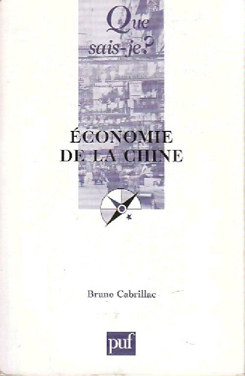 Economie de la Chine - Bruno Cabrillac -  Que sais-je - Livre
