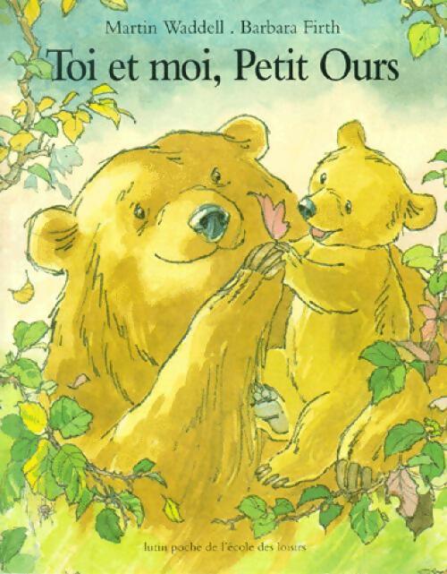 Toi et moi, Petit Ours - Martin Waddell -  Lutin Poche - Livre