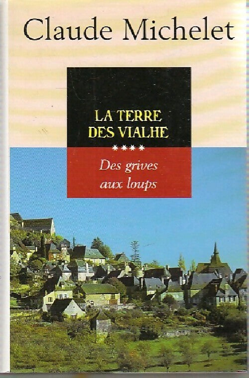 Des grives aux loups - Claude Michelet -  France Loisirs GF - Livre