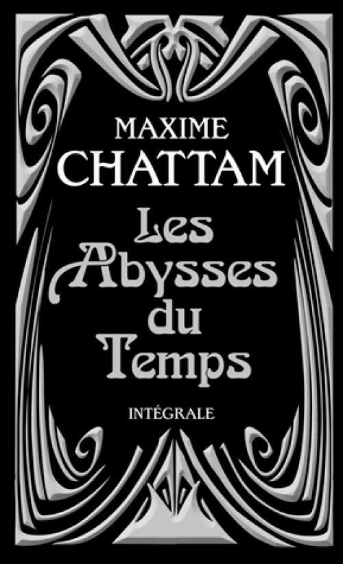 Les abysses du temps. Intégrale - Maxime Chattam -  Pocket - Livre