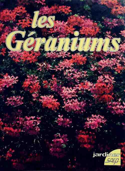 Les géraniums - Pierre Nessmann -  Jardiner - Livre