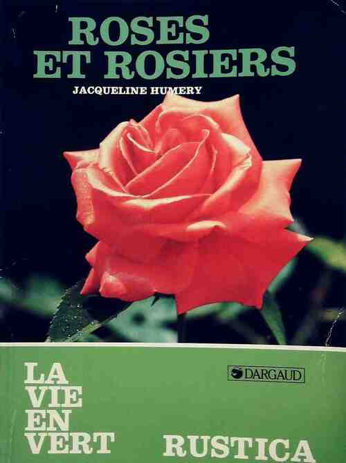 Roses et rosiers - Jacqueline Humery -  La vie en vert - Livre