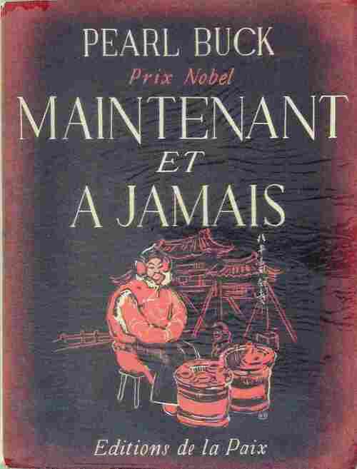 Maintenant et à jamais - Pearl Buck -  Paix GF - Livre