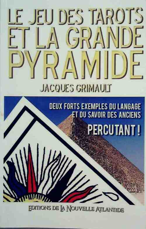 Le jeu des tarots et la grande pyramide de Gizeh - Jacques Grimault -  Nouvelle Atlantide GF - Livre