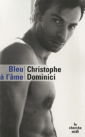 Bleu à l'âme - Christophe Dominici -  Cherche Midi GF - Livre