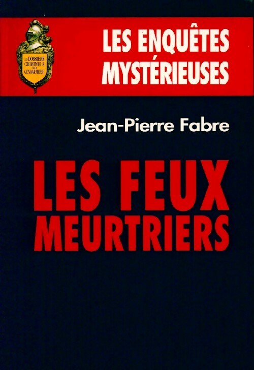 Les feux meurtriers - Jean-Pierre Fabre -  Le Grand Livre du Mois GF - Livre