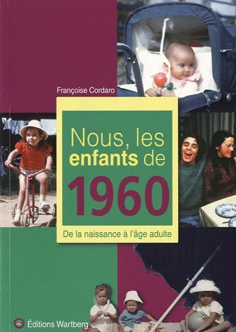 Nous, les enfants de 1960 - Françoise Cordaro -  Nous, les enfants - Livre