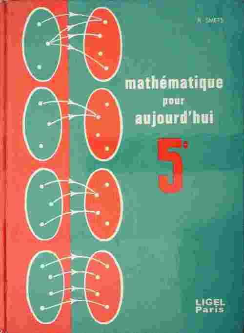 Mathématique pour aujourd'hui 5e - Raymond Smets -  Ligel GF - Livre