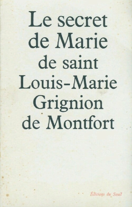 Le secret de Marie - Louis Marie Grignion de Montfort -  Seuil poche - Livre