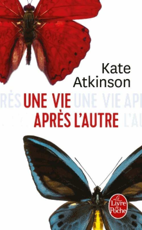 Une vie après l'autre - Kate Atkinson -  Le Livre de Poche - Livre