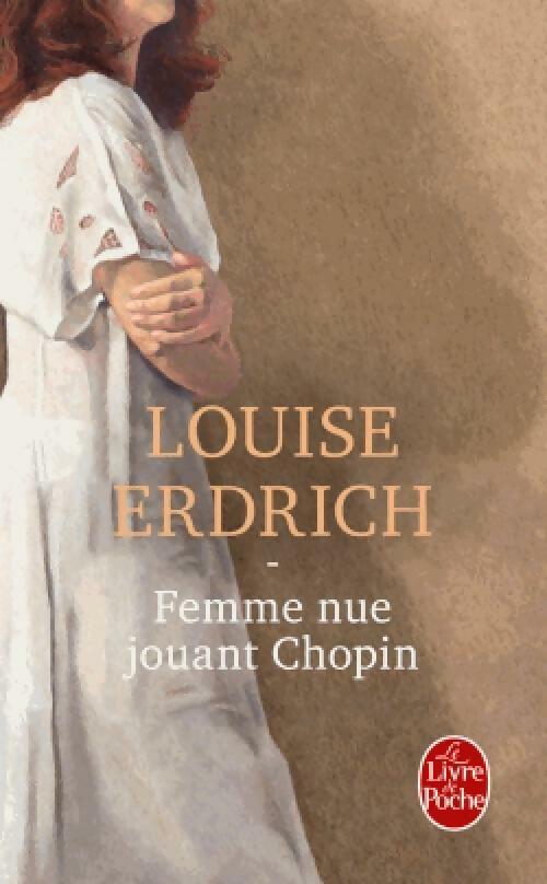 Femme nue jouant Chopin - Louise Erdrich -  Le Livre de Poche - Livre