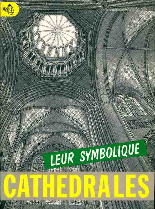 Cathédrales. Leur symbolique - Michel Bouttier -  Création et recherche GF - Livre