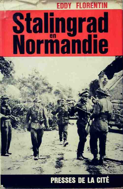 Stalingrad en Normandie - Eddy Florentin -  Presses de la Cité GF - Livre