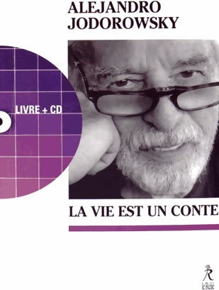La vie est un conte - Alexandro Jodorowsky -  Relié GF - Livre