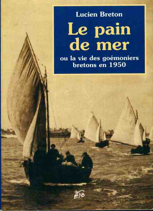 Le pain de mer - Lucien Breton -  Nature et Bretagne GF - Livre