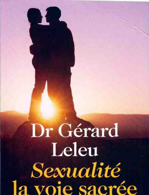 Sexualité. La voie sacrée - Gérard Leleu -  Le Grand Livre du Mois GF - Livre