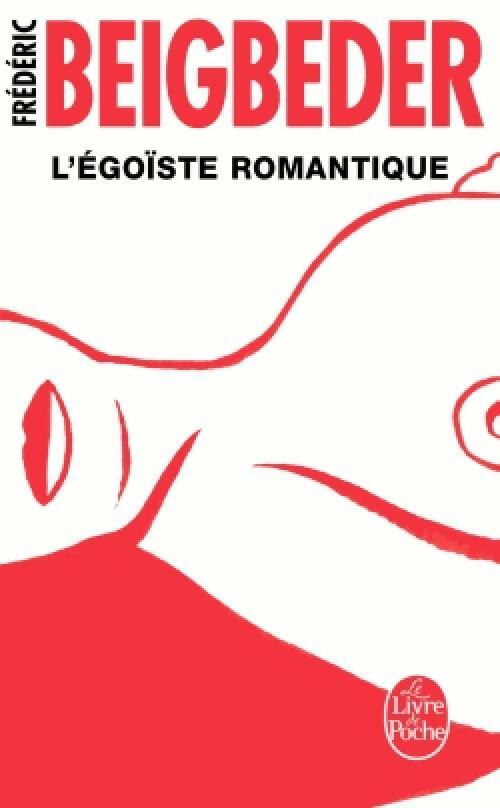 L'égoïste romantique - Frédéric Beigbeder -  Le Livre de Poche - Livre