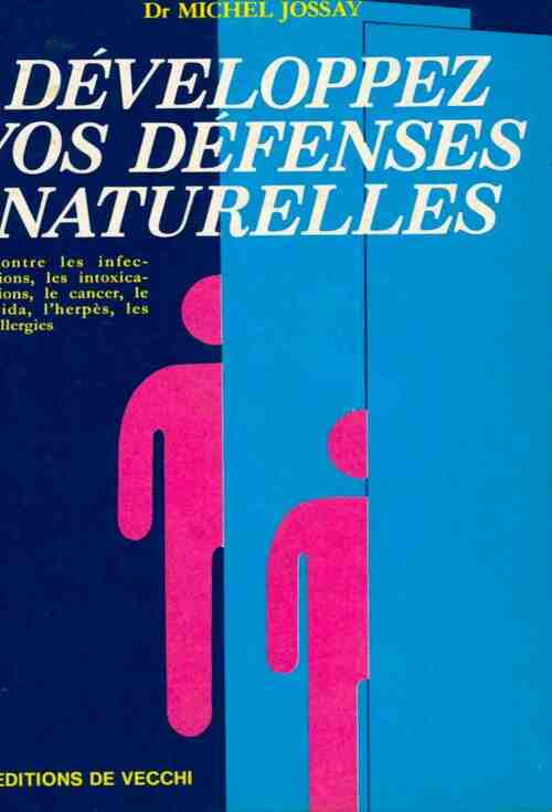 Développez vos défenses naturelles - Dr Michel Jossay -  De Vecchi GF - Livre