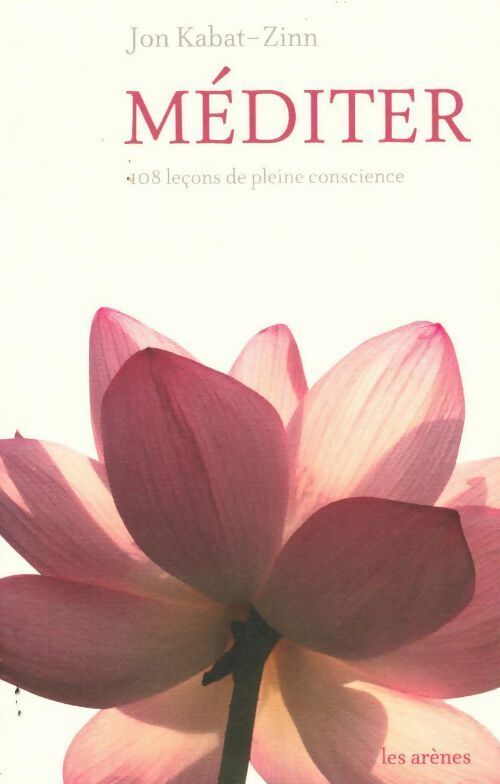 Méditer - Jon Kabat-Zinn -  Arènes GF - Livre
