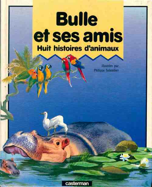 Bulle et ses amis - Philippe Salembier -  Casterman GF - Livre