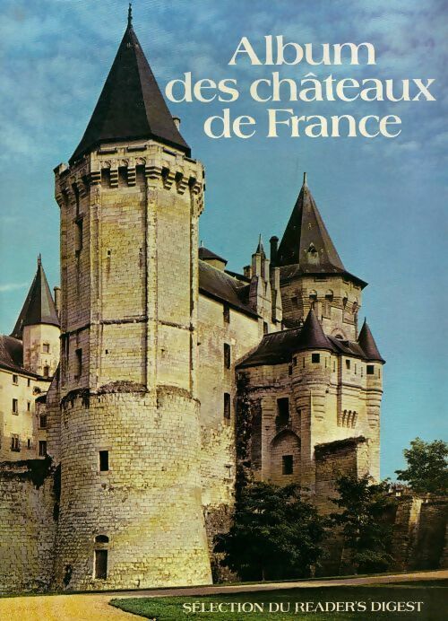 Album des châteaux de France - Collectif -  Sélection du Reader's digest GF - Livre