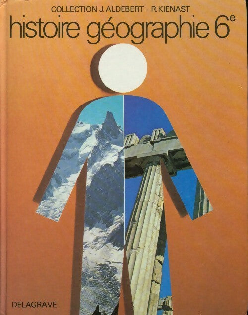 Histoire-géographie 6e - J. Aldebert -  Delagrave GF - Livre