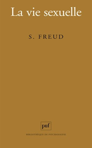 La vie sexuelle - Sigmund Freud -  Bibliothèque de Psychanalyse - Livre