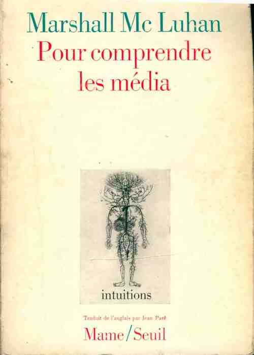 Pour comprendre les média - Marshall McLuhan -  Seuil GF - Livre