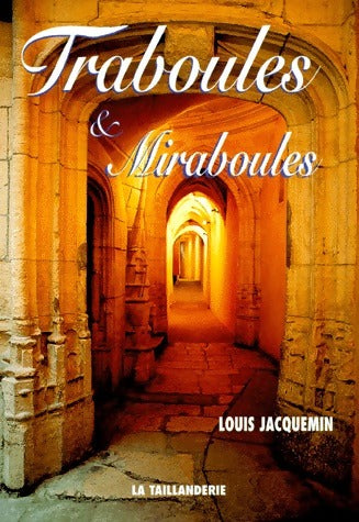 Traboules & Miraboules - Louis Jacquemin -  Taillanderie GF - Livre