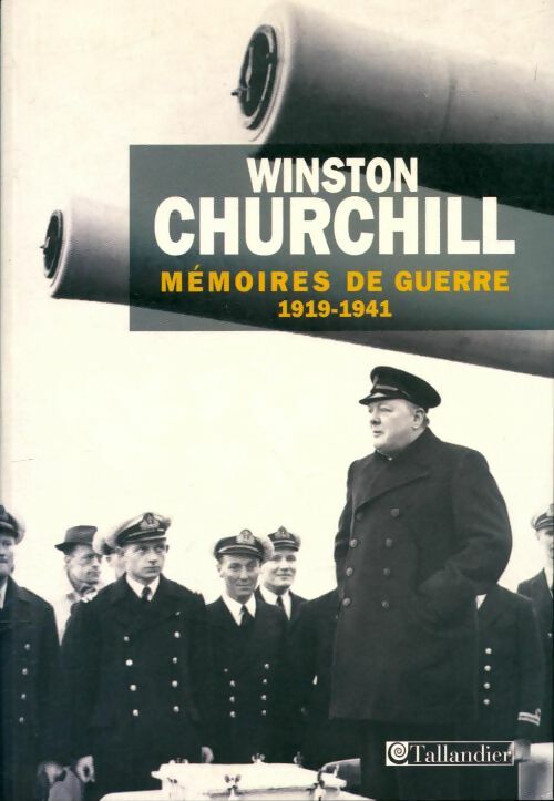 Mémoires de guerre Tome I : 1919-1941 - Winston Churchill -  Tallandier GF - Livre