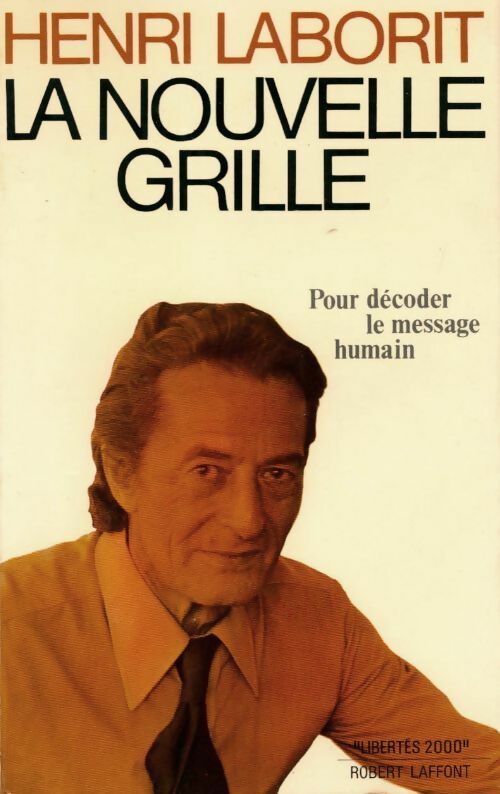 La nouvelle grille - Henri Laborit -  Libertés 2000 - Livre