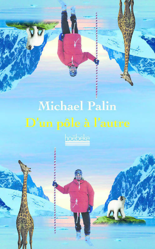 D'un pôle à l'autre - Michael Palin -  Hoebeke GF - Livre