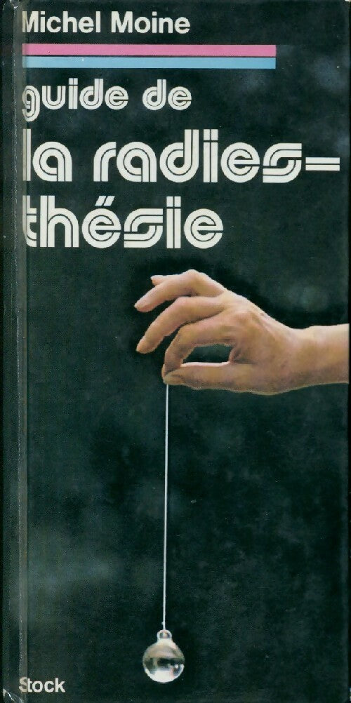 Guide de radiesthésie - Michel Moine -  Stock GF - Livre