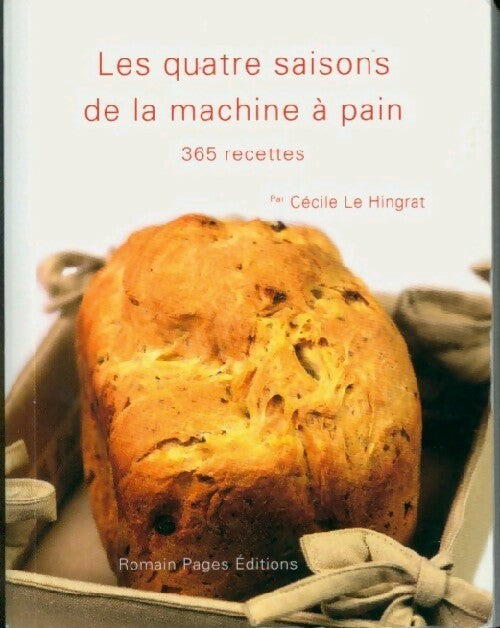 Les quatre saisons de la machine à pain - Cécile Le Hingrat -  Carnet de cuisine - Livre