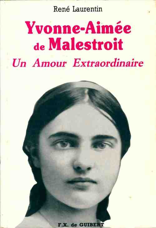Yvonne-Aimée de Malestroit. Un amour extraordinaire - René Laurentin -  OEIL GF - Livre
