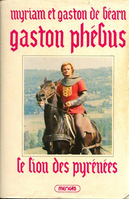 Gaston Phébus Tome I : Le lion des pyrénées - Gaston De Béarn -  Mengès GF - Livre