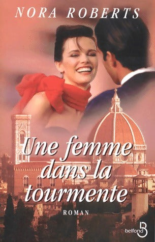 Une femme dans la tourmente - Nora Roberts -  Belfond GF - Livre