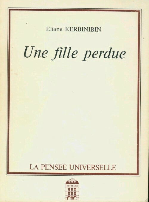 Une fille perdue - Eliane Kerbinibin -  La pensée universelle - Livre