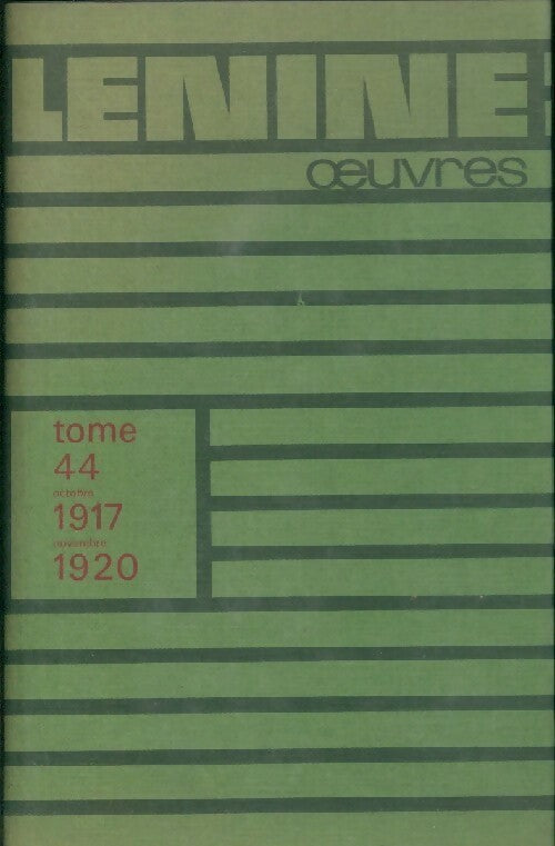 Oeuvres Tome XLIV : Octobre 1917-Novembre 1920 - Vladimir Illitch Lénine -  Oeuvres de Lénine - Livre