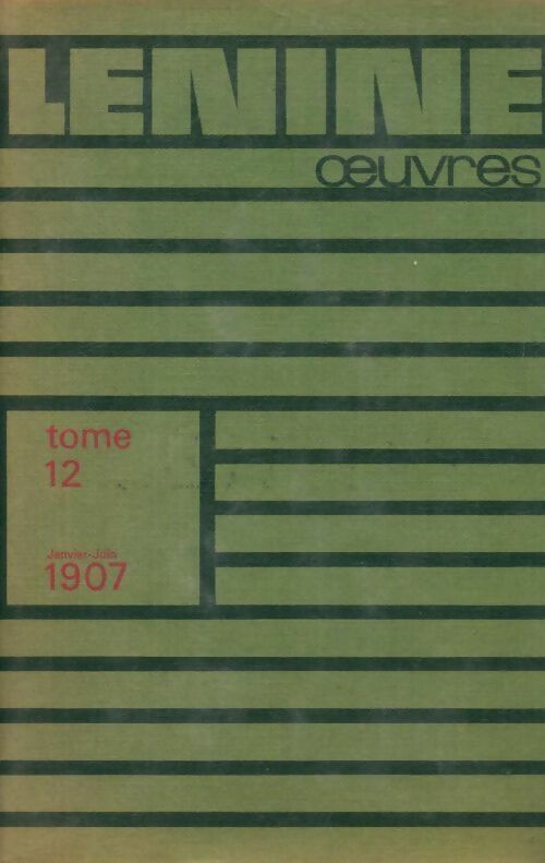 Oeuvres Tome XII : Janvier-juin 1907 - Vladimir Illitch Lénine -  Oeuvres de Lénine - Livre